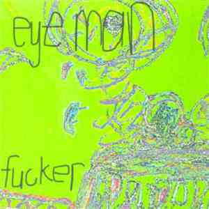 Eye Man - Fucker