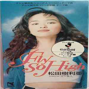 松田樹利亜 - Fly So High