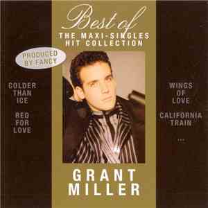 Grant Miller - Best Of - The Maxi-Singles Hit Collection