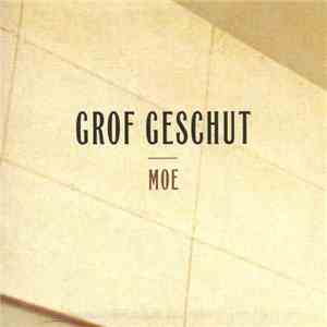 Grof Geschut - Moe