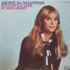 Jackie DeShannon - Put A Little Love In Your Heart