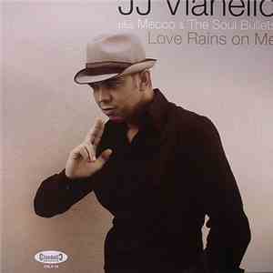 JJ Vianello, The Soul Bullets, Mecco - Love Rains On Me
