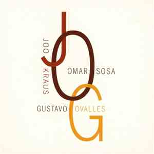 Joo Kraus, Omar Sosa, Gustavo Ovalles - JOG