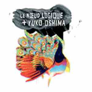 Le Nœud Logique - Le Nœud Logique + Yuko Oshima