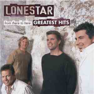 Lonestar  - From There To Here: Greatest Hits