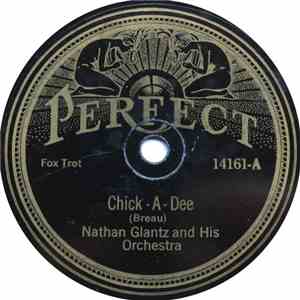 Nathan Glantz And His Orchestra / Casino Dance Orchestra - Chick-A-Dee / I' ...