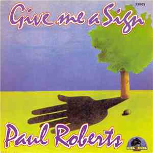 Paul Roberts  - Give Me A Sign