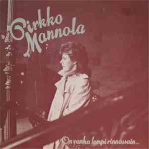 Pirkko Mannola - On Vanha Lempi Rinnassain