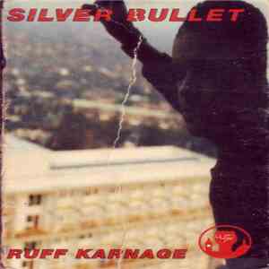 Silver Bullet - Ruff Karnage