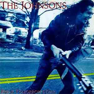 The Johnsons  - Break Tomorrow`s Day