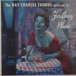 The Ray Charles Chorus - Takes Me To Far Away Places