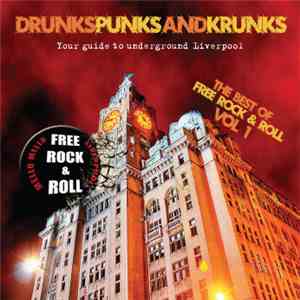 Various - Drunks​,​Punks & Krunks - The Best of Free Rock & Roll Vol 1