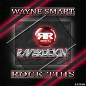 Wayne Smart - Rock This