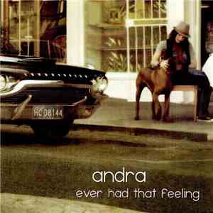 Andra  - Ever Had That Feeling