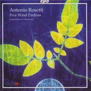 Antonio Rosetti, Consortium Classicum - Five Wind Partitas