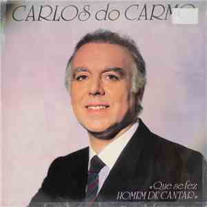 Carlos Do Carmo - Que Se Fez Homem De Cantar