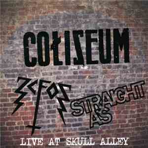 Coliseum  with ZCFOS with Straight A's  - Live At Skull Alley Series #1