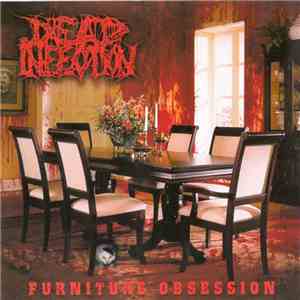 Dead Infection / Haemorrhage - Furniture Obsession / ...In Gore We Trust...
