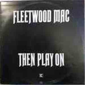 Fleetwood Mac - Then Play On