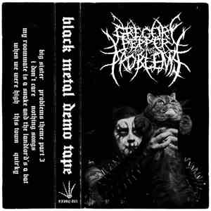 Gregory Pepper And His Problems - Black Metal Demo Tape