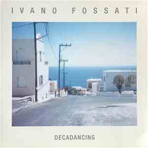 Ivano Fossati - Decadancing