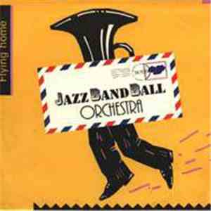 Jazz Band Ball Orchestra - Flying Home