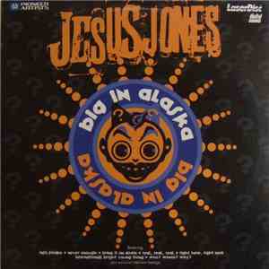 Jesus Jones - Big In Alaska