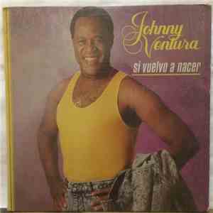 Johnny Ventura - Si Vuelvo A Nacer