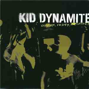 Kid Dynamite  - Shorter, Faster, Louder