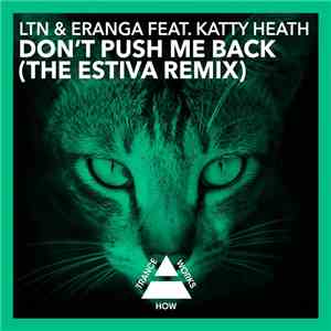 LTN & Eranga Feat. Katty Heath - Don't Push Me Back (The Estiva Remix)