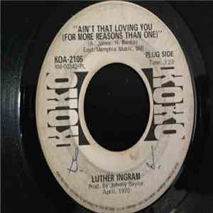 Luther Ingram - Ain't That Loving You (For More Reasons Than One)