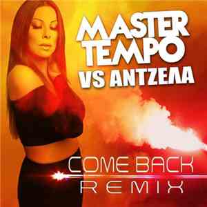 Master Tempo  Vs Άντζελα Δημητρίου - Come Back Remix