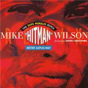 Mike 'Hitman' Wilson Featuring Shawn Christopher - Another Sleepless Night  ...