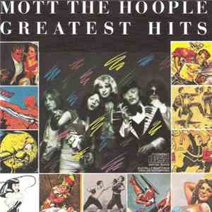 Mott The Hoople - Greatest Hits