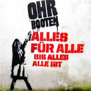Ohrbooten - Alles Für Alle Bis Alles Alle Ist