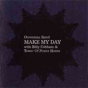 Orrenmaa Band With Billy Cobham & Tower Of Power Horns - Make My Day