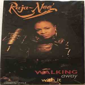 Raja-Neé - Walking Away With It
