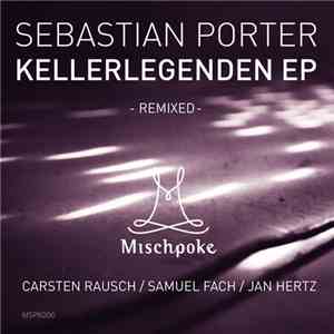 Sebastian Porter - Kellerlegenden EP Remixed