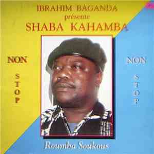 Shaba Kahamba - Ibrahim Baganda présente Shaba Kahamba - Non Stop Roumba So ...