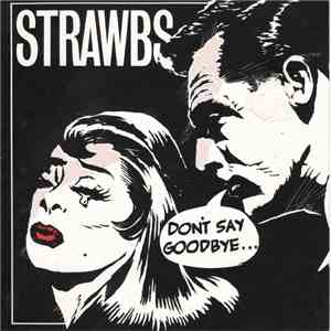 Strawbs - Don't Say Goodbye...