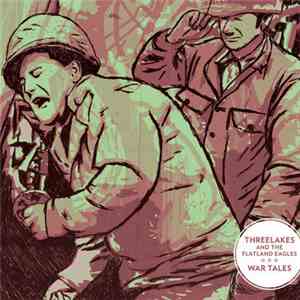 ThreeLakes And The Flatland Eagles - War Tales