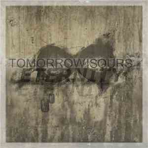 Tomorrow Is Ours - Eternity