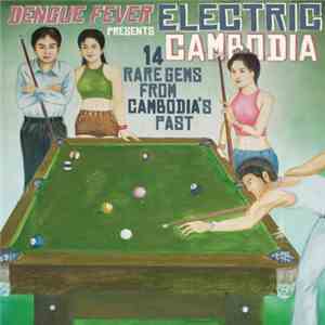 Various - Dengue Fever Presents Electric Cambodia