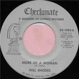 Will Rhodes  - More Of A Woman / She Wanted So Bad To Be Good