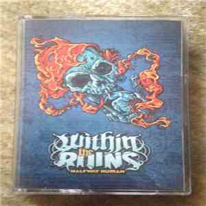 Within The Ruins - Halfway Human