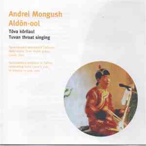 Andrei Mongush Aldõn-ool - Tõva Kõrilaul