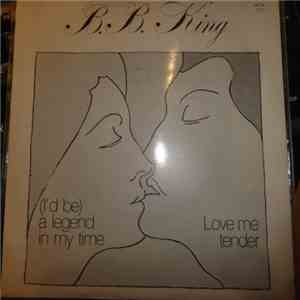 B.B. King - (I'd Be) a Legend In My Time