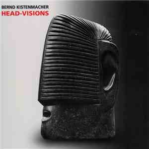 Bernd Kistenmacher - Head-Visions