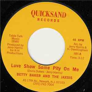 Betty Baker And The Jaxsis - Love Show Some Pity On Me / Marching Out Of Yo ...
