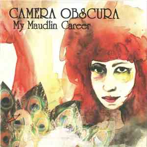 Camera Obscura - My Maudlin Career